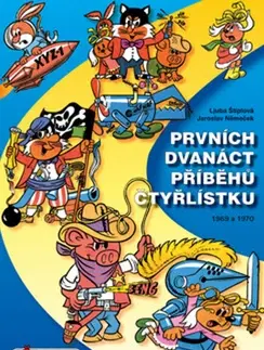 Komiksy Prvních dvanáct příběhů Čtyřlístku - Ljuba Štiplová,Jaroslav Němeček