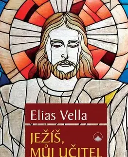 Kresťanstvo Ježíš můj Učitel - Elias Vella