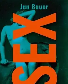 Odborná a náučná literatúra - ostatné Sex v dějinách - Jan Bauer