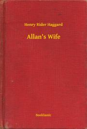 Svetová beletria Allan's Wife - Henry Rider Haggard