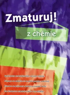 Učebnice pre SŠ - ostatné Zmaturuj! z chémie - Marika Benešová
