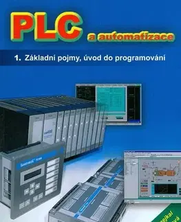 Odborná a náučná literatúra - ostatné PLC a automatizace 1. - Marie Martinásková,Ladislav Šmejkal