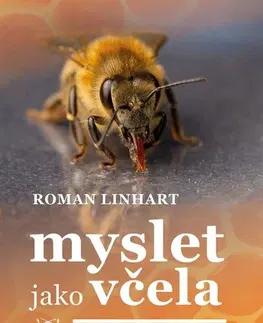 Biológia, fauna a flóra Myslet jako včela - Roman Linhart