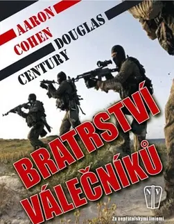 Vojnová literatúra - ostané Bratrství válečníků - Aaron Cohen,Douglas Century