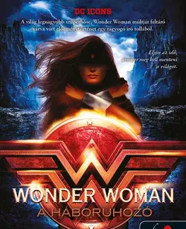 Dobrodružstvo, napätie, western Wonder Woman - A háborúhozó - Leigh Bardugo,Sándor Fazekas
