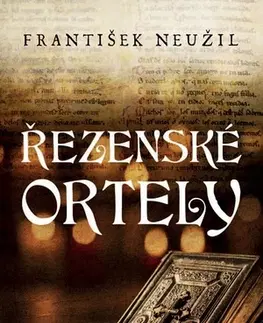 Historické romány Řezenské ortely - František Neužil