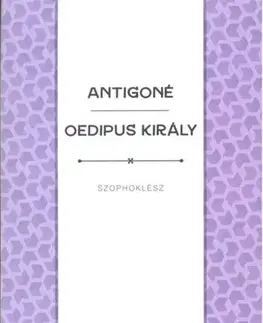Svetová beletria Antigoné - Oedipus király - Szophoklész
