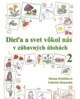 Učebnice pre ZŠ - ostatné Dieťa a svet vôkol nás v zábavných úlohách 2 - Helena Orieščiková
