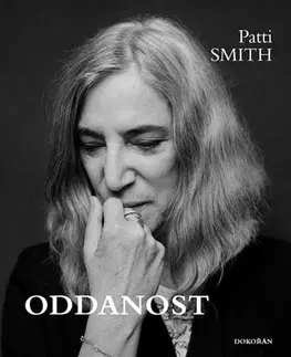 Eseje, úvahy, štúdie Oddanost - Patti Smith