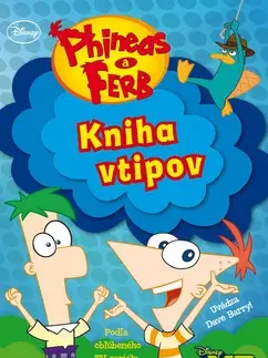 Pre deti a mládež - ostatné Phineas a Ferb Kniha vtipov