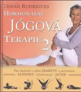 Joga, meditácia Hormonální jógová terapie 2 - Dinah Rodrigues