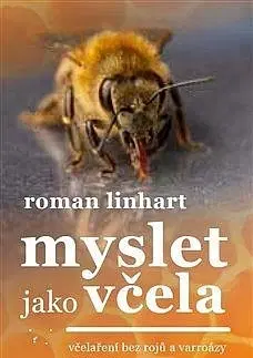 Zvieratá, chovateľstvo - ostatné Myslet jako včela - Roman Linhart