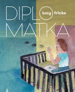 Svetová beletria Diplomatka - Lucy Fricke