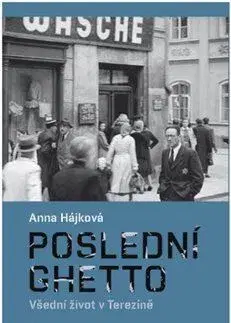 Druhá svetová vojna Poslední ghetto - Anna Hájková
