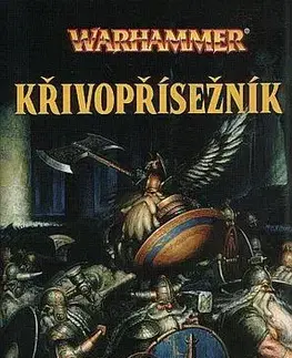 Sci-fi a fantasy Warhammer - Křivopřísežník - Nick Kyme