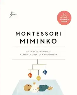 Výchova, cvičenie a hry s deťmi Montessori miminko - Simone Davies,Junnifa Uzodike