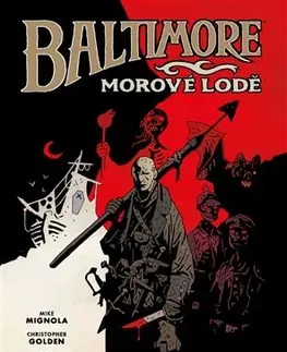 Komiksy Baltimore 1 - Morové lodě - Christopher Golden,Mike Mignola