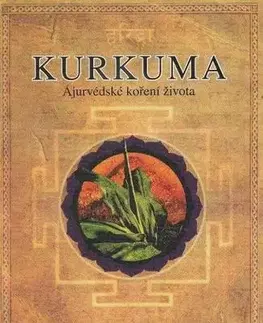 Zdravie, životný štýl - ostatné Kurkuma - Prashanti De Jager MSc