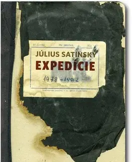 Cestopisy Expedície 1973 - 1982 - Július Satinský