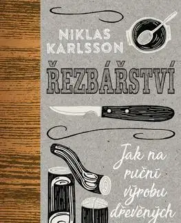 Remeslá, dielňa, drotárstvo, košíkárstvo,... Řezbářství - Niklas Karlsson,Runka Žaludová