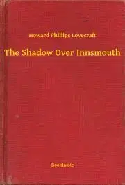 Svetová beletria The Shadow Over Innsmouth - Howard Phillips Lovecraft