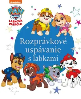 Rozprávky Labková patrola - Rozprávkové uspávanie s labkami - neuvedený,Veronika Baluchová