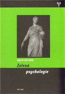 Psychológia, etika Zelená psychologie - Ralph Metzner,Kolektív autorov