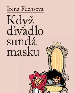 Humor a satira Když divadlo sundá masku - Irena Fuchsová