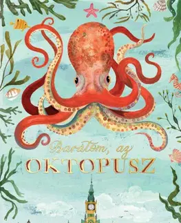 Rozprávky Barátom, az oktopusz - Lindsay Galvin
