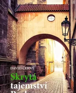 Slovensko a Česká republika Skrytá tajemství Prahy - David Černý