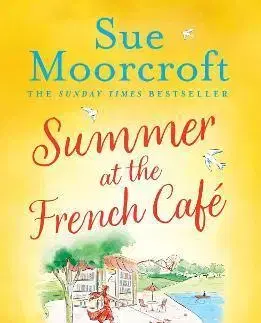 Romantická beletria Summer at the French Cafe - Sue Moorcroftová