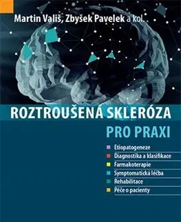 Medicína - ostatné Roztroušená skleróza pro praxi - Martin Vališ,Zbyšek Pavelek,Kolektív autorov