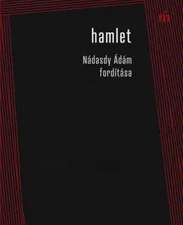 Dráma, divadelné hry, scenáre Hamlet. Nádasdy Ádám fordítása - William Shakespeare,Ádám Nádasdy