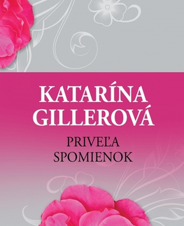 Slovenská beletria Priveľa spomienok - Katarína Gillerová