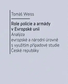 Politológia Role policie a armády v Evropské unii. - Tomáš Weiss