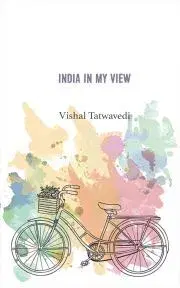 Hobby - ostatné India in My View - Tatwavedi Vishal