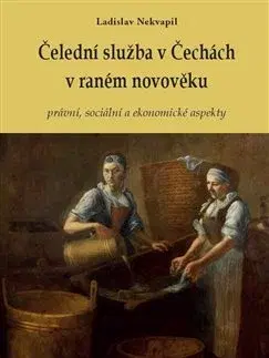 Slovenské a české dejiny Čelední služba v Čechách v raném novověku - Ladislav Nekvapil
