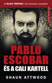 Osobnosti Pablo Escobar és a Cali kartell - Shaun Attwood