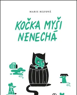 Humor a satira Kočka myši nenechá - Marie Rejfová