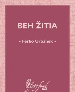 Slovenská beletria Beh žitia - Ferko Urbánek