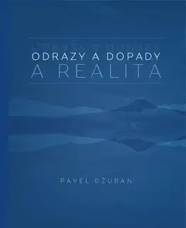 Duchovný rozvoj Odrazy a dopady a realita - Pavel Džuban
