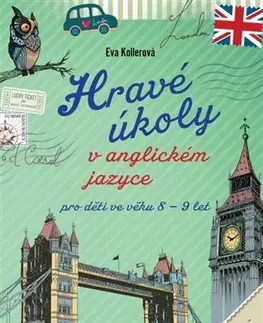 Príprava do školy, pracovné zošity Hravé úkoly v anglickém jazyce pro děti ve věku 8-9 let - Eva Kollerová