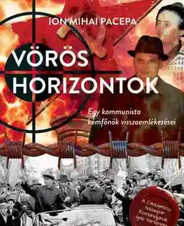 Svetové dejiny, dejiny štátov Vörös horizontok - Ion Mihai Pacepa