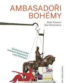 Odborná a náučná literatúra - ostatné Ambasadoři bohémy - Eliška Tomalová,Jitka Pánek Jurková