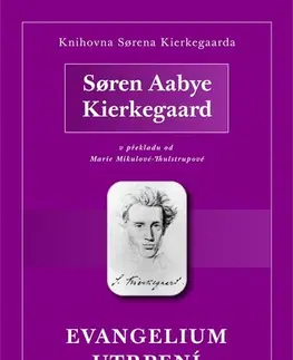 Náboženstvo - ostatné Evangelium utrpení - Soren Kierkegaard