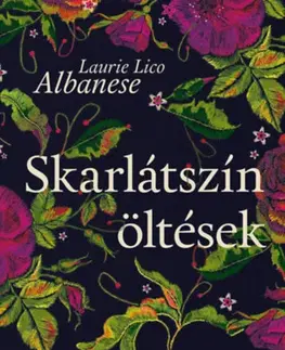 Historické romány Skarlátszín öltések - Úgy volt, hogy Salem egy új kezdet lesz - Laurie Lico Albanese