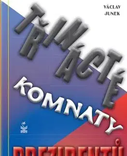 Politológia Třinácté komnaty prezidentů - Václav Junek