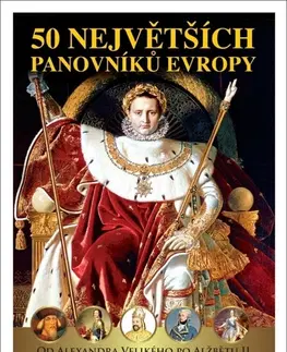 Svetové dejiny, dejiny štátov 50 největších panovníků Evropy, 2. vydání - Kolektív autorov