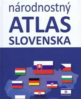 Slovensko a Česká republika Národnostný atlas Slovenska - Kolektív autorov