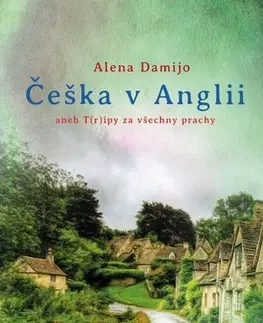 Humor a satira Češka v Anglii aneb T(r)ipy za všechny prachy - Alena Damijo